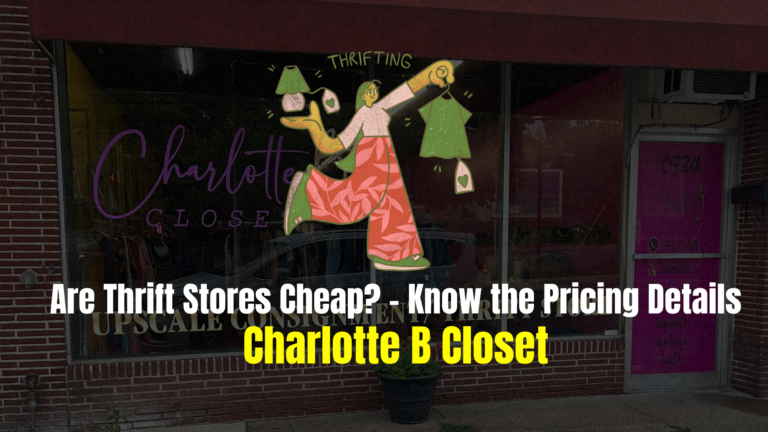 Are Thrift Stores Cheap? – Know the Pricing Details