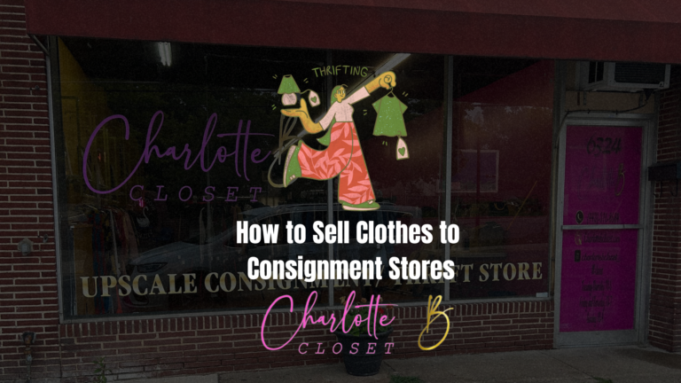How to Sell Clothes to Consignment Stores: Complete Guide