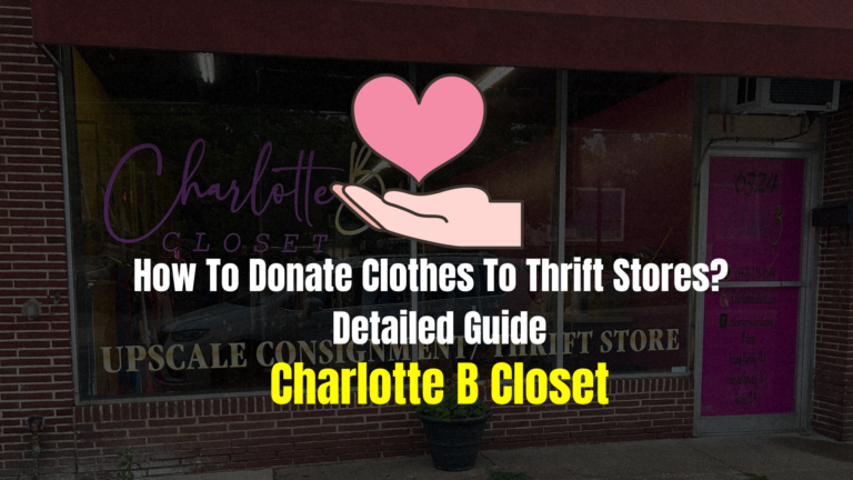 How To Donate Clothes To Thrift Stores? –  Detailed Guide